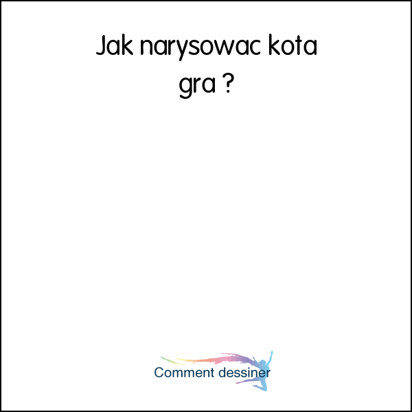 Jak narysować kota gra